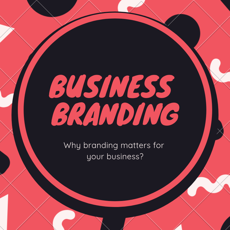 ORBSL – Digital Marketing Blog – Business Branding Why branding matters for your business?