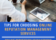 Tips for Choosing Online Reputation Management Services