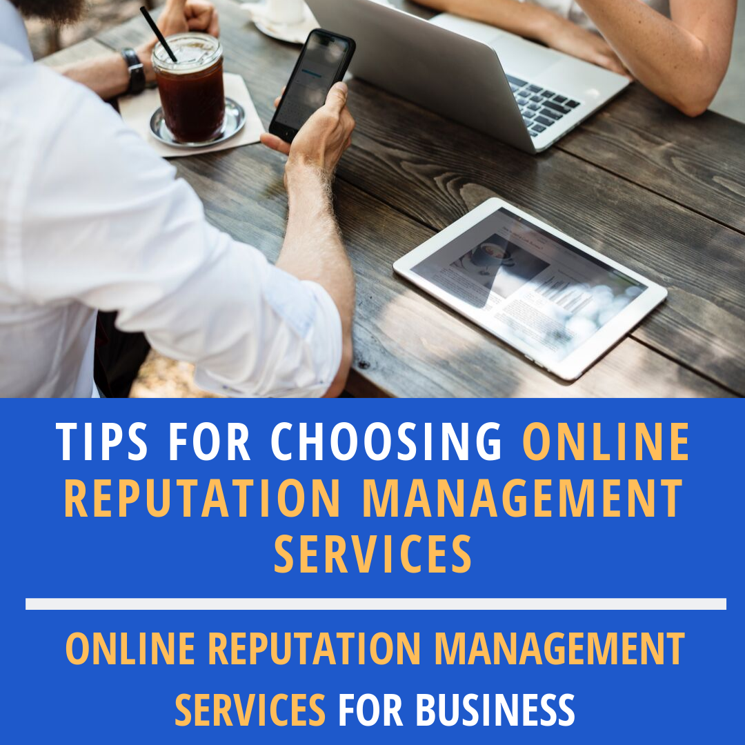 Tips for Choosing Online Reputation Management Services Tips for Choosing Online Reputation Management Services