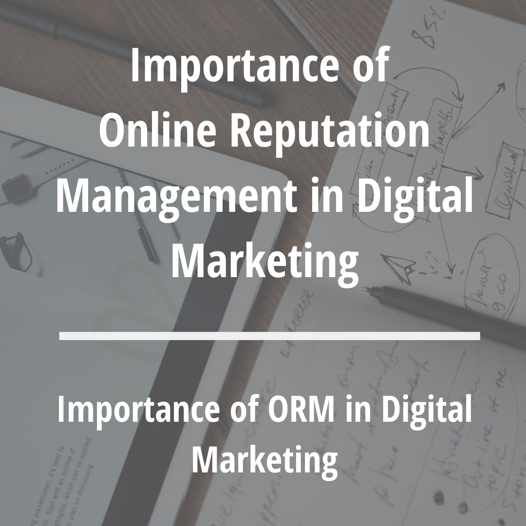 Importance of Online Reputation Management in Digital Marketing Importance of Online Reputation Management in Digital Marketing