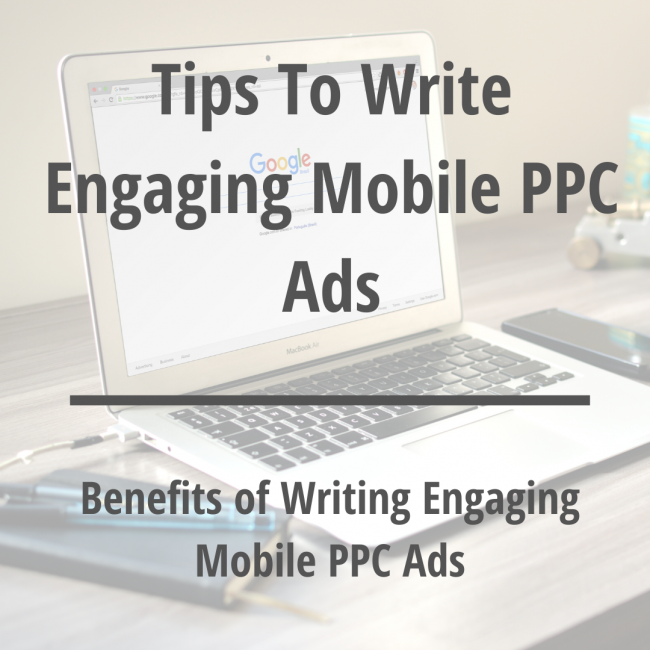 Tips To Write Engaging Mobile PPC Ads Tips To Write Engaging Mobile PPC Ads
