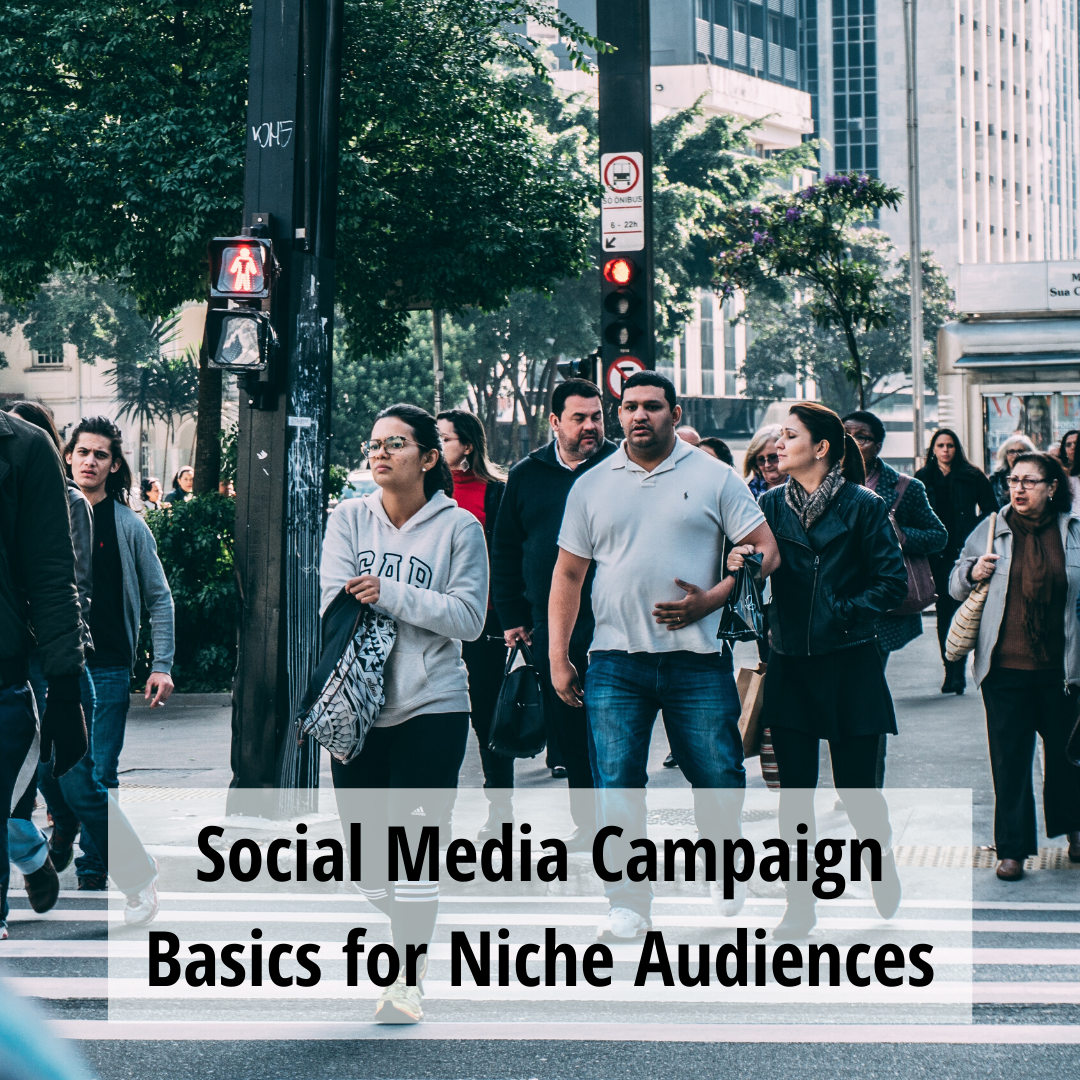 Tips to Build a Social Media Campaign for a Niche Audience Tips To Build a Social Media Campaign for a Niche Audience