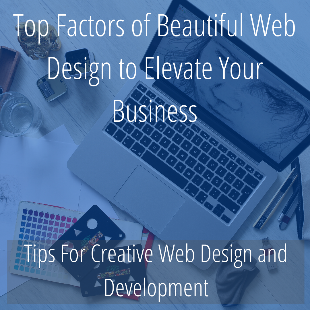 Top Factors of Beautiful Web Design to Elevate Your Business Top Factors of Beautiful Web Design to Elevate Your Business