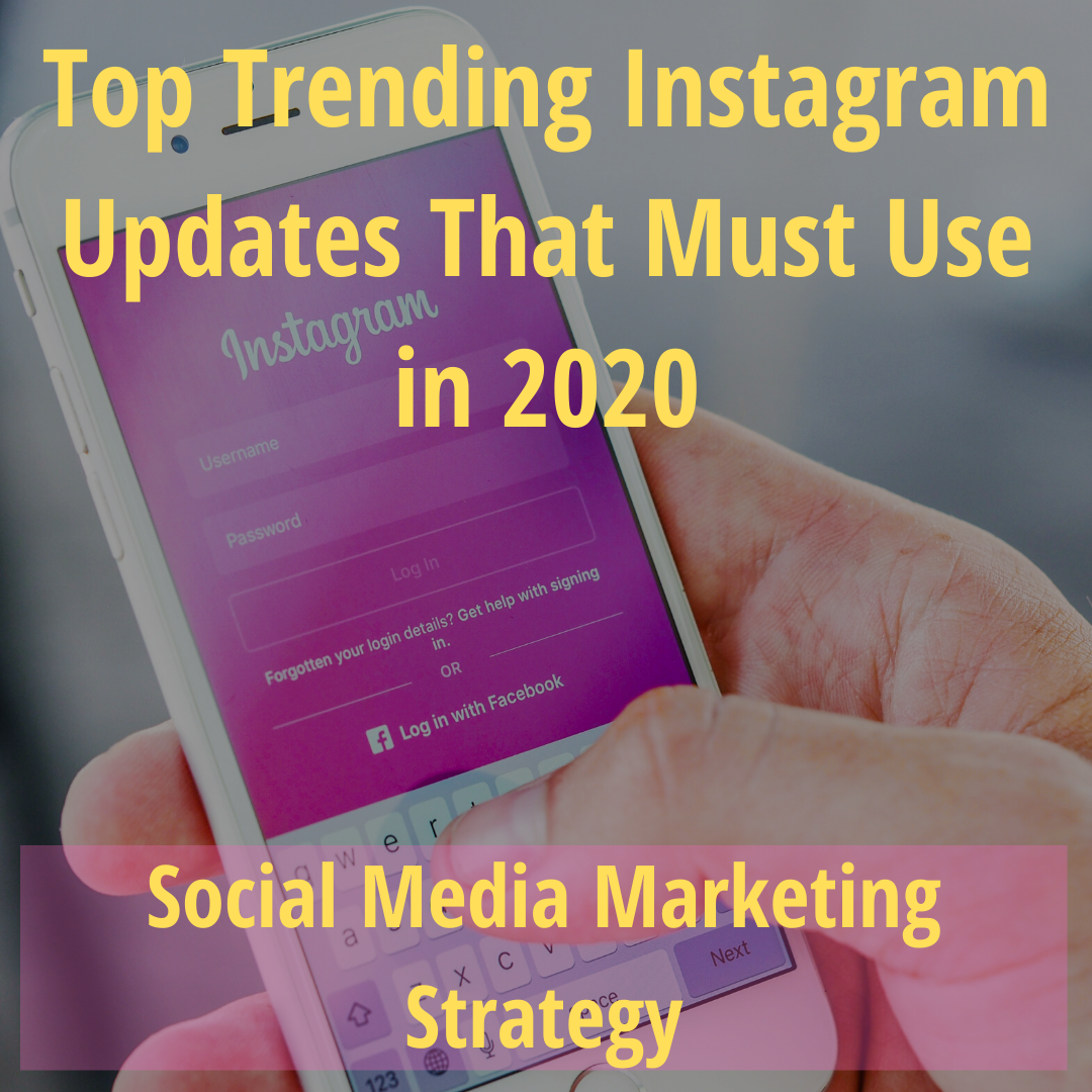 Top Trending Instagram Updates that must use in 2020 Top Trending Instagram Updates that must use in 2020